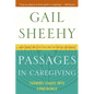 Passages in Caregiving: Turning Chaos Into Confidence - Paperback