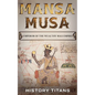Mansa Musa: Emperor of The Wealthy Mali Empire - Paperback