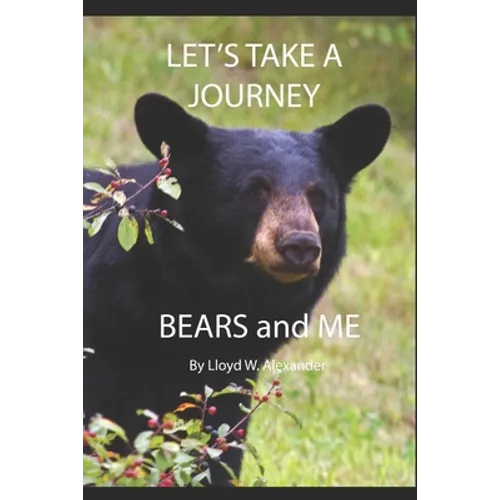 Let's Take A Journey: Bears and ME - Paperback