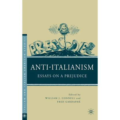 Anti-Italianism: Essays on a Prejudice - Hardcover