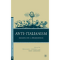 Anti-Italianism: Essays on a Prejudice - Hardcover
