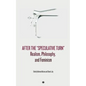 After the "Speculative Turn": Realism, Philosophy, and Feminism - Paperback