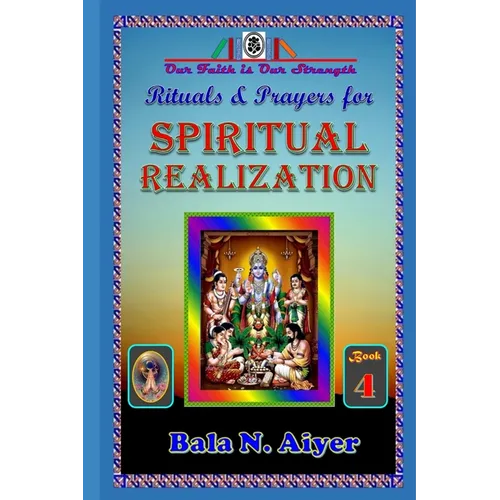 Rituals and Prayers for Spiritual Realization: Practicing the Hindu Traditions with full understanding - Paperback