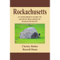 Rockachusetts: An Explorer's Guide To Amazing Boulders of Massachusetts - Paperback