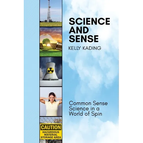 Science and Sense: Common Sense Science in a World of Spin - Paperback