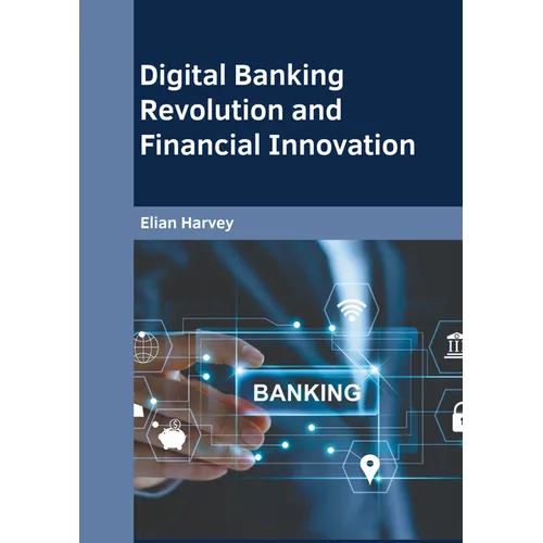 Digital Banking Revolution and Financial Innovation - Hardcover