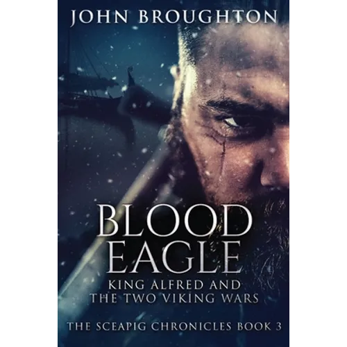 Blood Eagle: King Alfred and the Two Viking Wars - Paperback