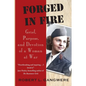 Forged in Fire: Grief, Purpose, and Devotion of a Woman at War - Paperback