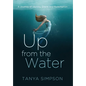 Up from the Water: A Journey of Identity, Grace, and Redemption - Hardcover