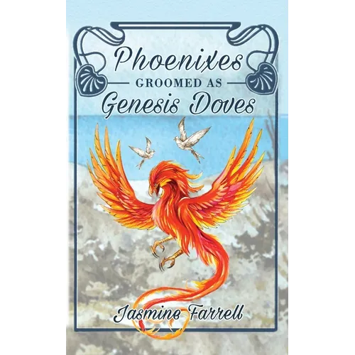 Phoenixes Groomed as Genesis Doves - Paperback