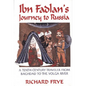 Ibn Fadlan's Journey to Russia: A Tenth-Century Traveler from Baghad to the Volga River - Paperback