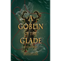 A Goblin of the Glade: A Numina Parable - Paperback