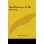 Guild Masonry In The Making - Hardcover