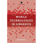 Mobile Technologies in Libraries: A Lita Guide - Paperback