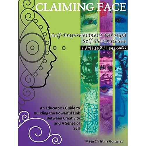 Claiming Face: Self-Empowerment Through Self-Portraiture - Paperback