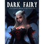 Dark Fairy Coloring Book For Adults: Enchanting Dark Fantasy Coloring Book For Relaxation - Paperback