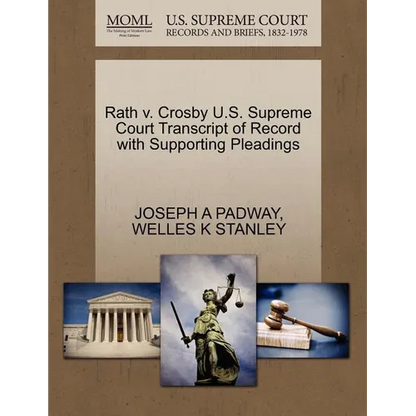 Rath V. Crosby U.S. Supreme Court Transcript of Record with Supporting Pleadings - Paperback