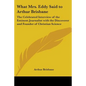 What Mrs. Eddy Said to Arthur Brisbane: The Celebrated Interview of the Eminent Journalist with the Discoverer and Founder of Christian Science - Paperback