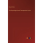 The Physiological and Therapeutical Action - Hardcover