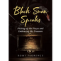 Black Swan Speaks: Picking up the Pieces and Embracing My Treasure - Paperback
