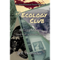 The Ecology Club: A Cozy Mystery (and How to Save the Planet) - Paperback
