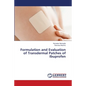 Formulation and Evaluation of Transdermal Patches of Ibuprofen - Paperback