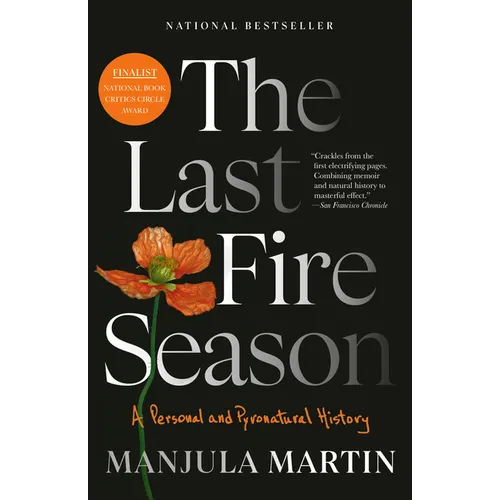 The Last Fire Season: A Personal and Pyronatural History - Paperback