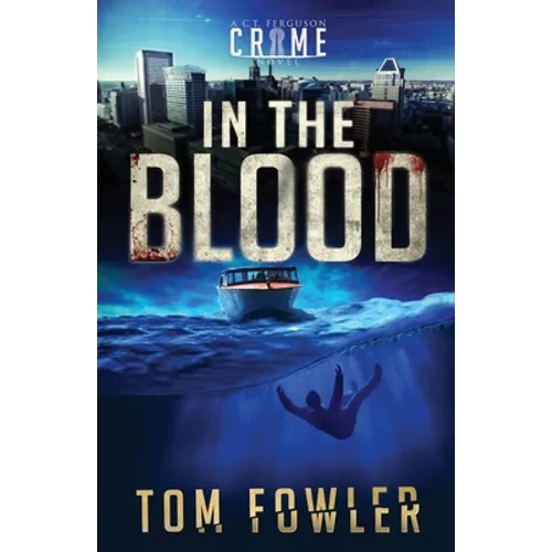 In the Blood: A C.T. Ferguson Crime Novel - Paperback
