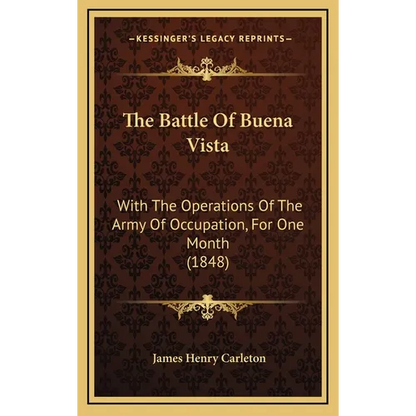 The Battle of Buena Vista: With the Operations of the Army of Occupation, for One Month (1848) - Hardcover