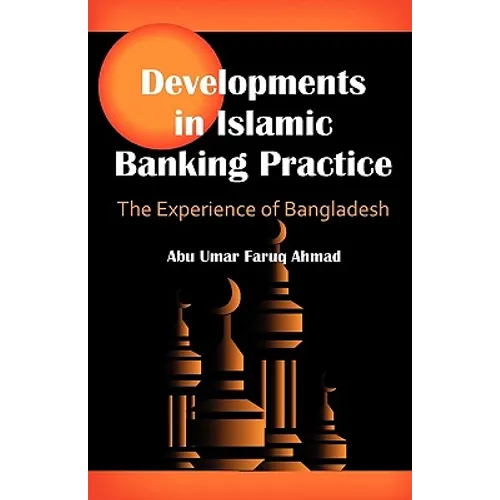 Developments in Islamic Banking Practice: The Experience of Bangladesh - Paperback