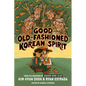 Good Old-Fashioned Korean Spirit: A Graphic Novel - Paperback