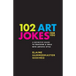 102 Art Jokes For You: Art jokes that educate! - Paperback