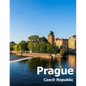 Prague Czech Republic: Coffee Table Photography Travel Picture Book Album Of A City and Country in Eastern Europe Large Size Photos Cover - Paperback