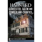 Haunted Gloucester, Salem and Cumberland Counties - Hardcover