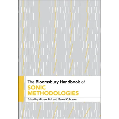 The Bloomsbury Handbook of Sonic Methodologies - Paperback