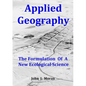 Applied Geography: The Formulation Of A New Ecological Science - Paperback