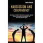 Narcissism and Codependency: Stop Being a Victim of Mind Control, Recognize Gaslight Effects in Narcissistic Relationships, and Heal From Emotional - Paperback