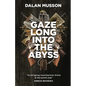 Gaze Long Into The Abyss - Paperback