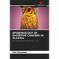 Epidemiology of Digestive Cancers in Algeria - Paperback