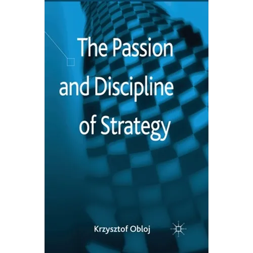 The Passion and Discipline of Strategy - Paperback