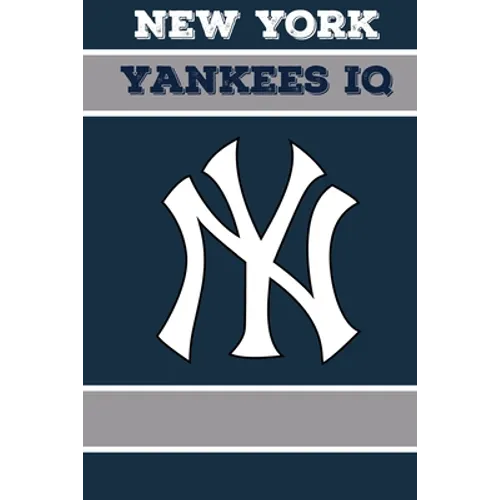 New York Yankees IQ: Calling All New York Yankees Fans - Paperback