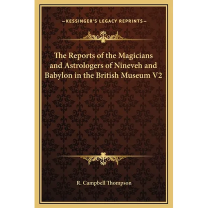 The Reports of the Magicians and Astrologers of Nineveh and Babylon in the British Museum V2 - Hardcover