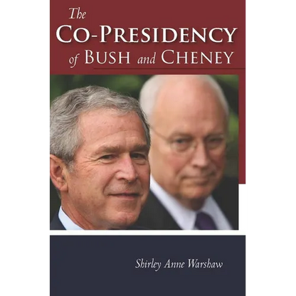 The Co-Presidency of Bush and Cheney - Hardcover