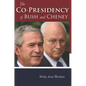 The Co-Presidency of Bush and Cheney - Hardcover