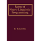 Roots of Neuro-Linguistic Programming - Paperback