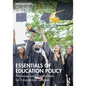 Essentials of Education Policy: Processes and Possibilities for Educational Leaders - Paperback
