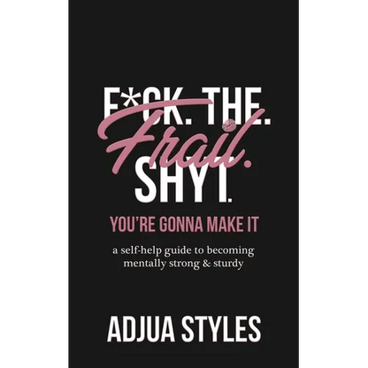 F*ck. The. Frail. Shyt.: You're Gonna Make It - Paperback