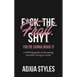 F*ck. The. Frail. Shyt.: You're Gonna Make It - Paperback