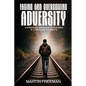 Facing and Overcoming Adversity: A Strategic Approach to Building K-12 Resilient Students - Paperback