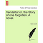 Vendetta! Or, the Story of One Forgotten. a Novel. - Paperback